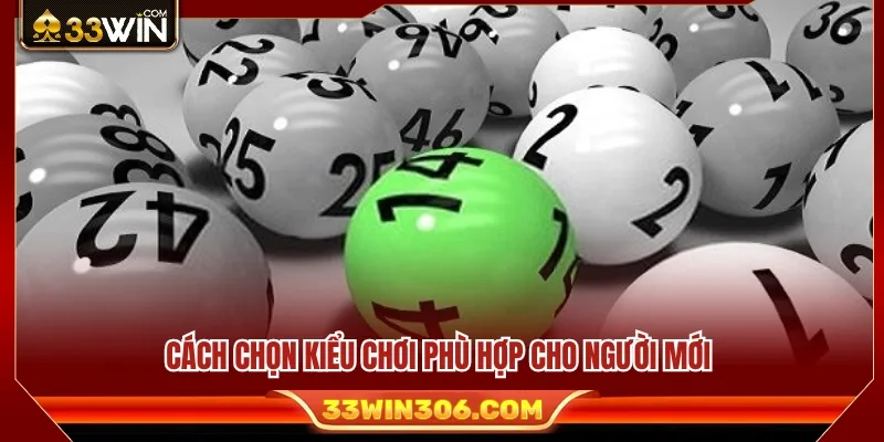 Lô Đề 33WIN – Các Kiểu Chơi Phổ Biến Người Mới Nên Biết 4 Hướng dẫn lựa chọn hình thức tham gia phù hợ