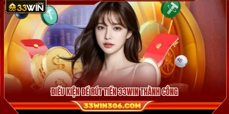 Những yêu cầu cần đáp ứng trước khi thực hiện rút tiền 